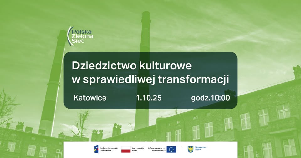 Zaproszenie na warsztaty pn."Dziedzictwo kulturowe w sprawiedliwej transformacji" organizowane przez Polską Zieloną Sieć. Źródło: PZS.