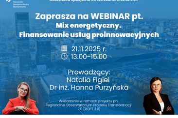 Zaproszenie na webinar pn. "Mix energetyczny. Finansowanie usług proinnowacyjnych" organizowany przez KSSE w dniu 21.11.2025 r.