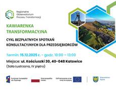 Zaproszenie na Kawiarenkę transformacyjną - bezpłatne spotkanie konsultacyjne dla przedsiębiorców organizowaną przez Górniczą Izbę Przemysłowo-Handlową w dniu 15.12.2025 r. w Katowicach.